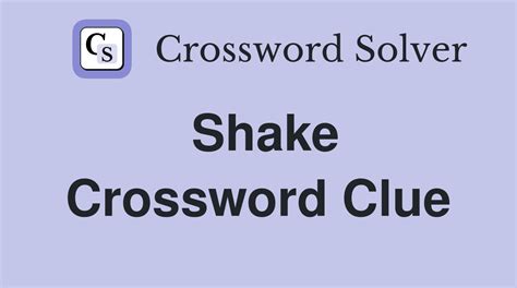 shake crossword clue